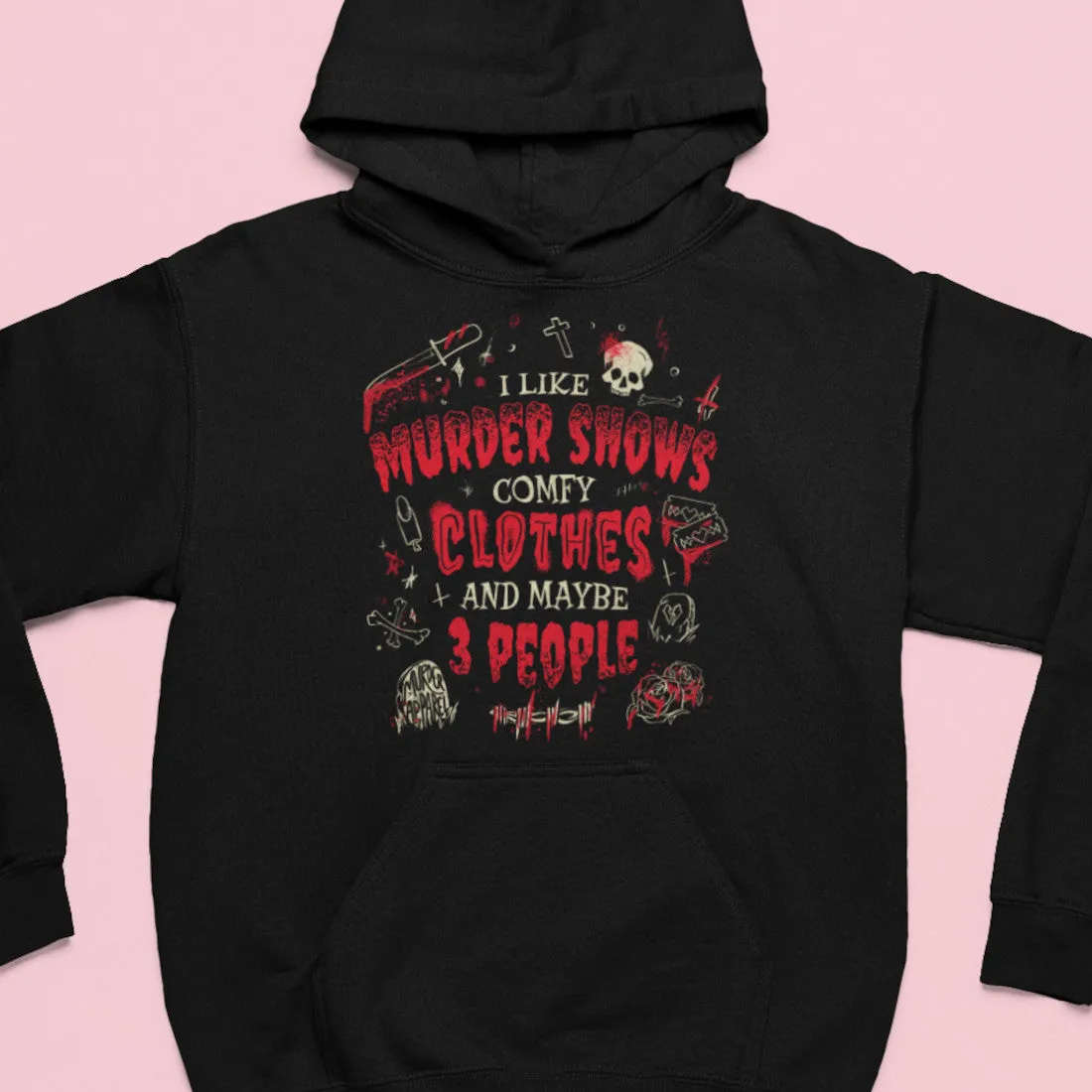 Murder Shows and Comfy Clothes Hoodie