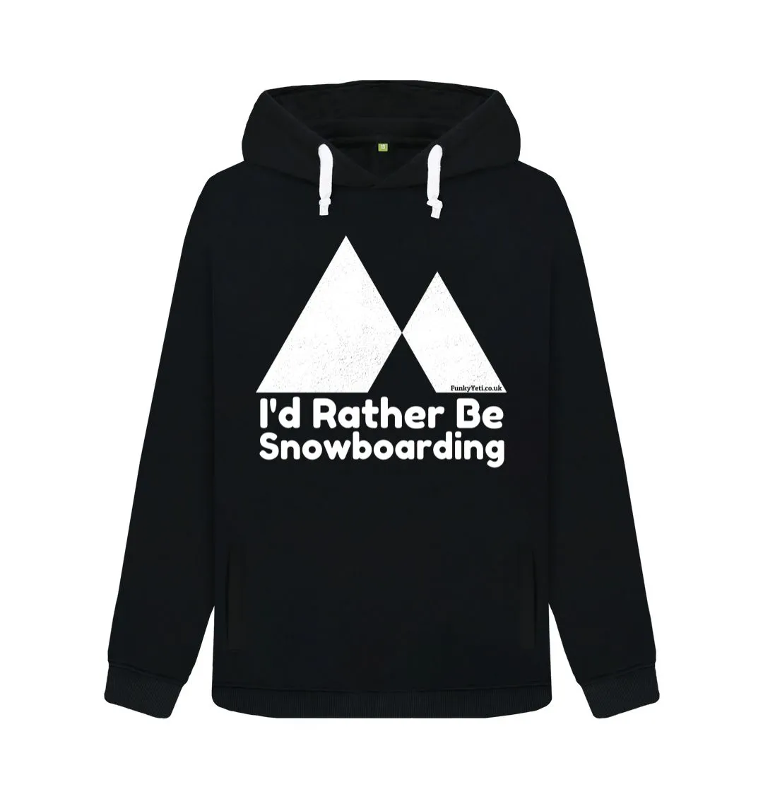 Women's I'd Rather Be Snowboarding Organic Pullover Hoodie